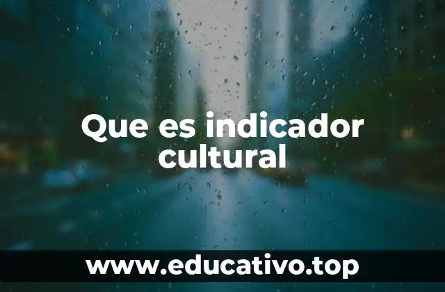 Que es indicador cultural