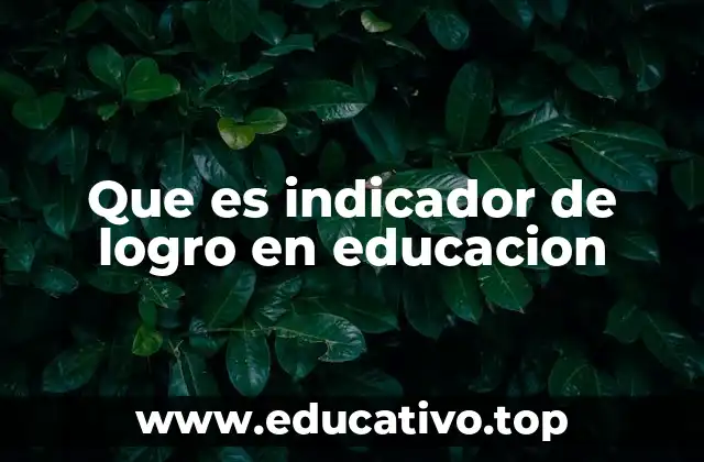 Que es indicador de logro en educacion