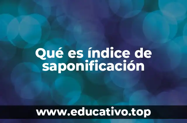 Qué es índice de saponificación