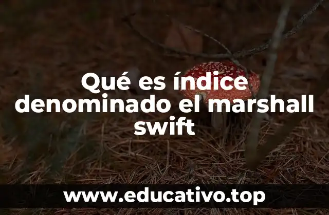 Qué es índice denominado el marshall swift