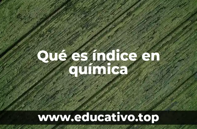 Qué es índice en química