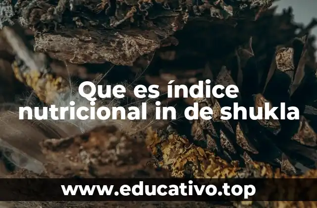 Que es índice nutricional in de shukla