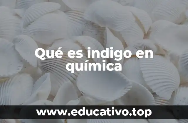 Qué es indigo en química