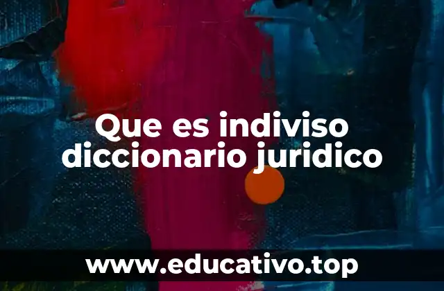 Que es indiviso diccionario juridico