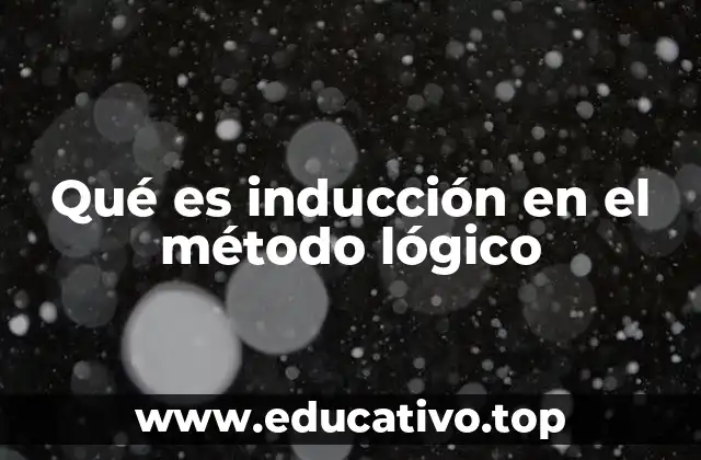 Qué es inducción en el método lógico