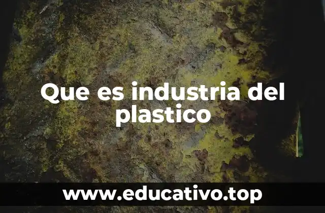 Que es industria del plastico