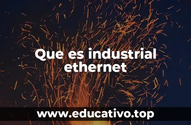Que es industrial ethernet