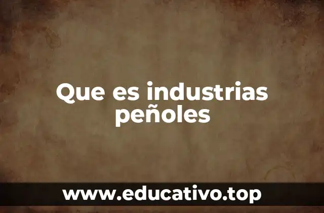 Que es industrias peñoles