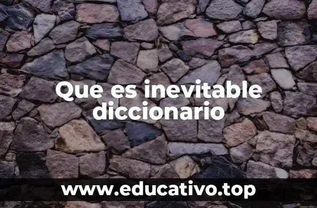 El uso del adjetivo inevitable en contextos cotidianos