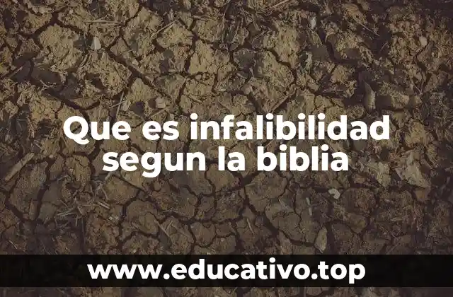 Que es infalibilidad segun la biblia