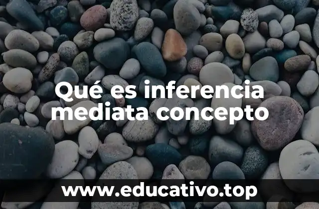 Qué es inferencia mediata concepto