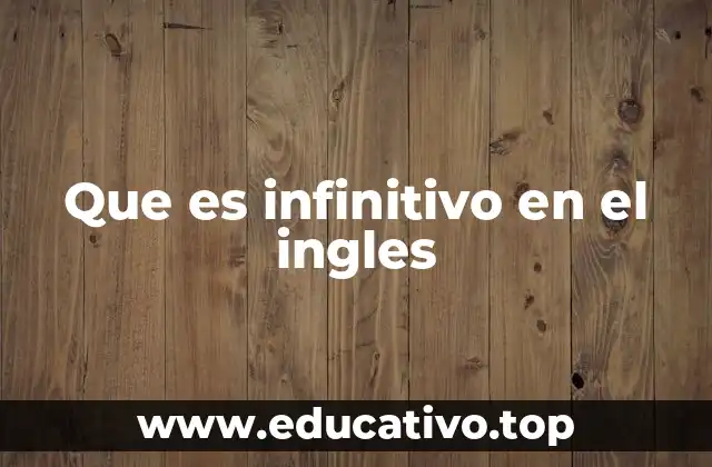 Que es infinitivo en el ingles