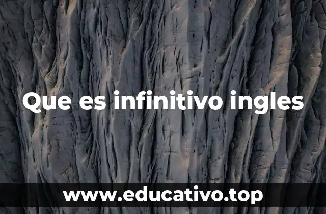 Que es infinitivo ingles