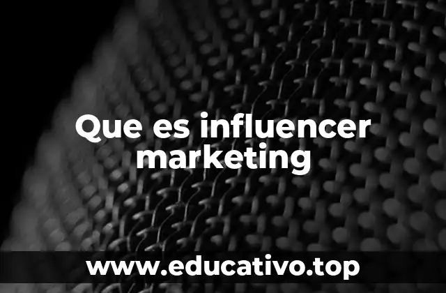 Que es influencer marketing