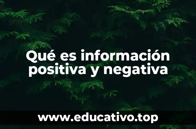 Qué es información positiva y negativa