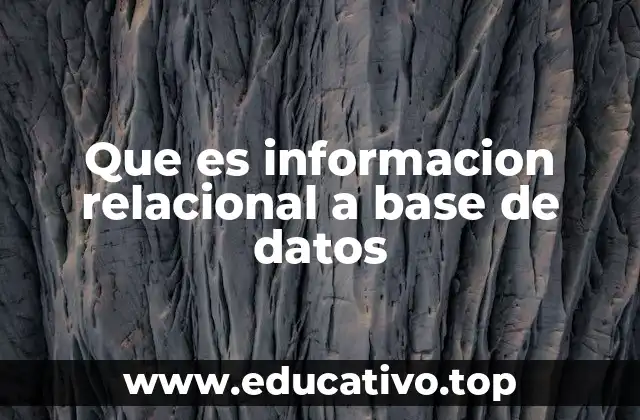 Que es informacion relacional a base de datos