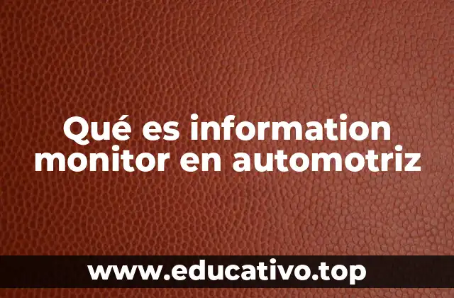 Qué es information monitor en automotriz