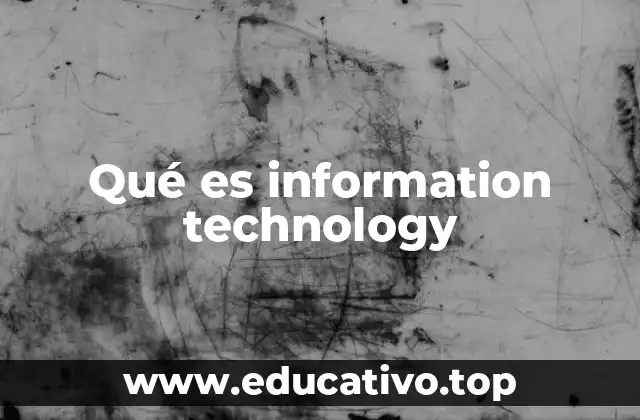Qué es information technology