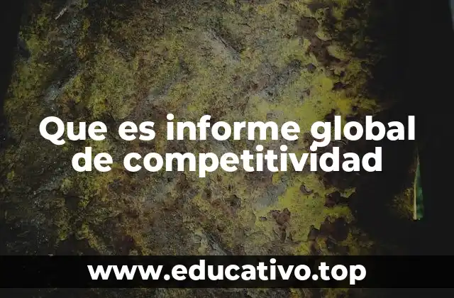 Que es informe global de competitividad