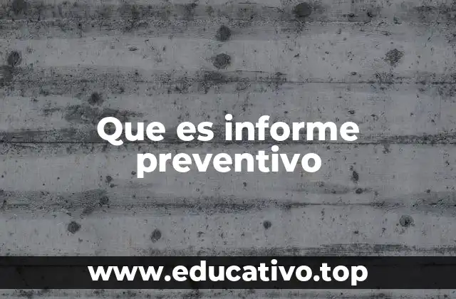 Que es informe preventivo