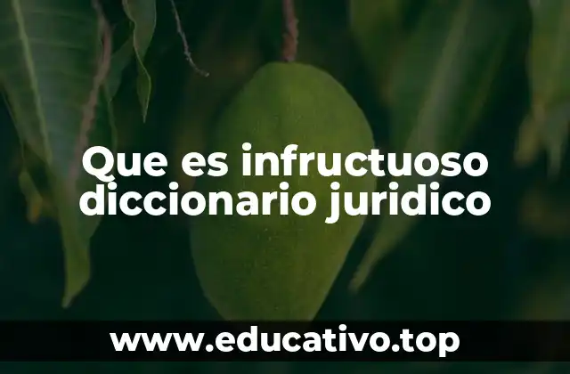Que es infructuoso diccionario juridico