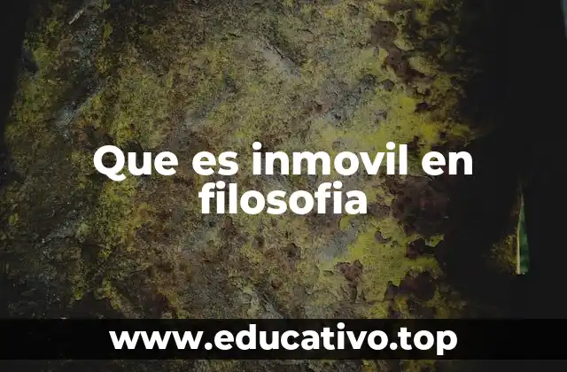 Que es inmovil en filosofia