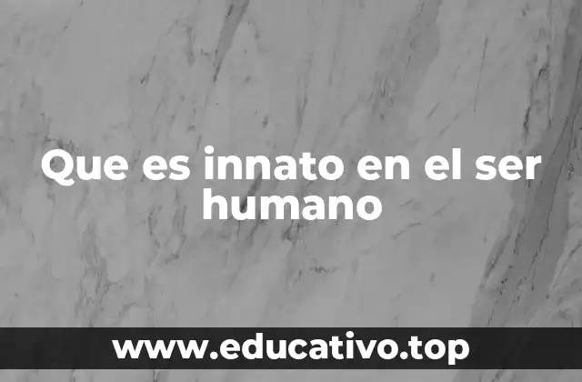 Que es innato en el ser humano