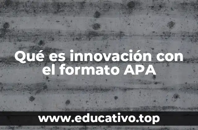 Qué es innovación con el formato APA