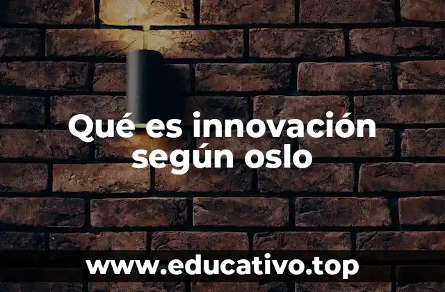 Qué es innovación según oslo