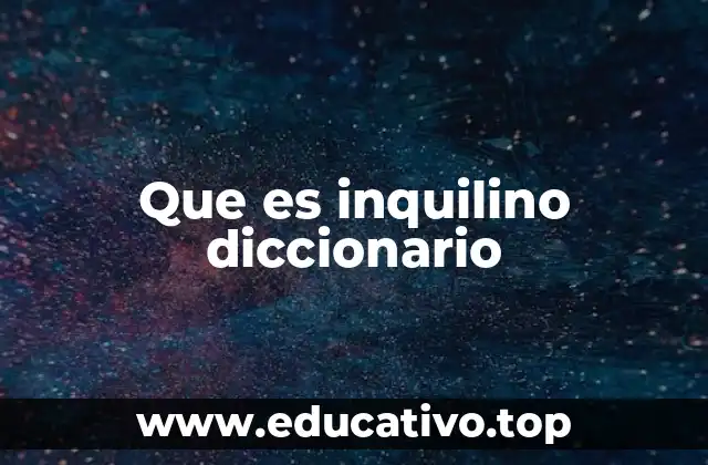 Que es inquilino diccionario