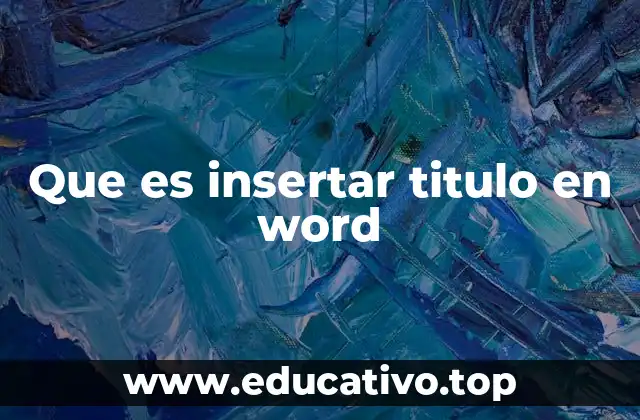 Que es insertar titulo en word