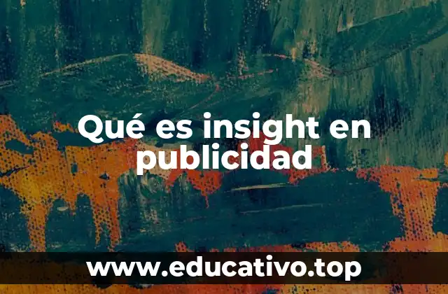 Qué es insight en publicidad