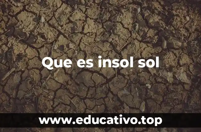 Que es insol sol