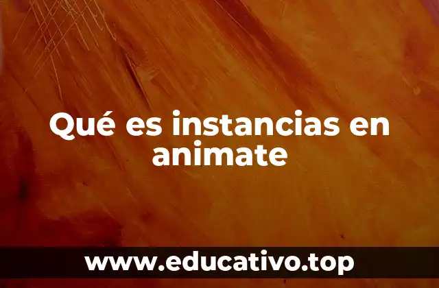 Qué es instancias en animate