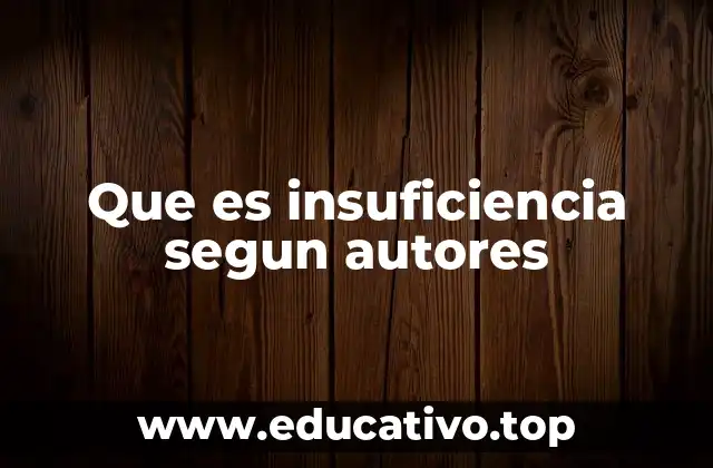Que es insuficiencia segun autores