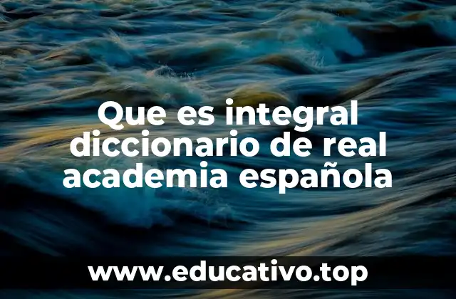 La importancia de entender el significado de integral en el lenguaje común