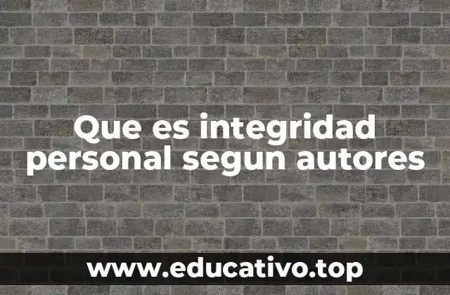 Que es integridad personal segun autores