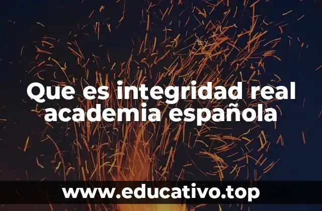 Que es integridad real academia española