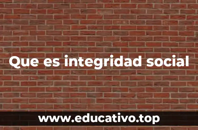 Que es integridad social