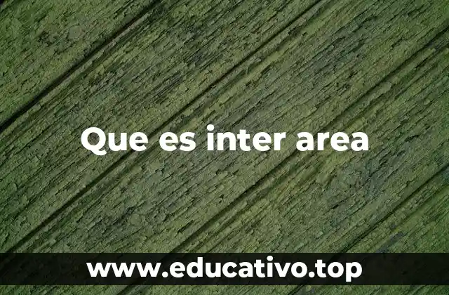 Que es inter area