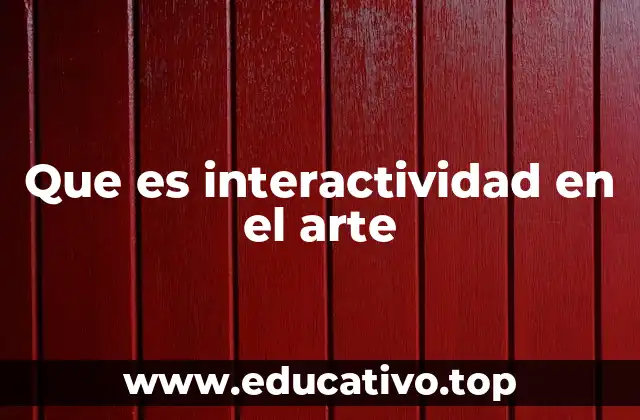 Que es interactividad en el arte
