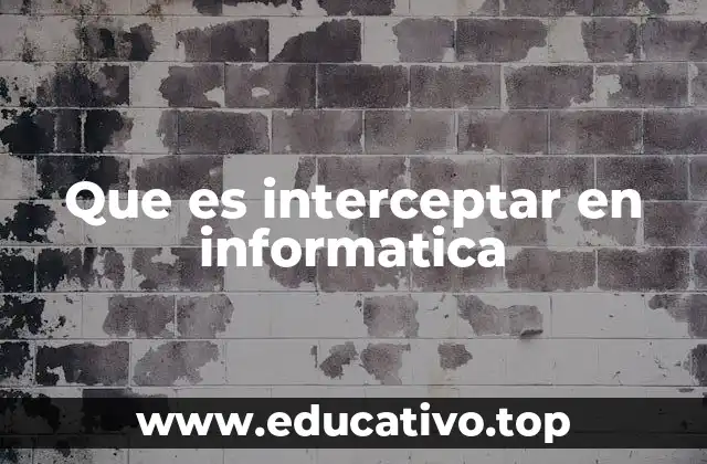 Que es interceptar en informatica