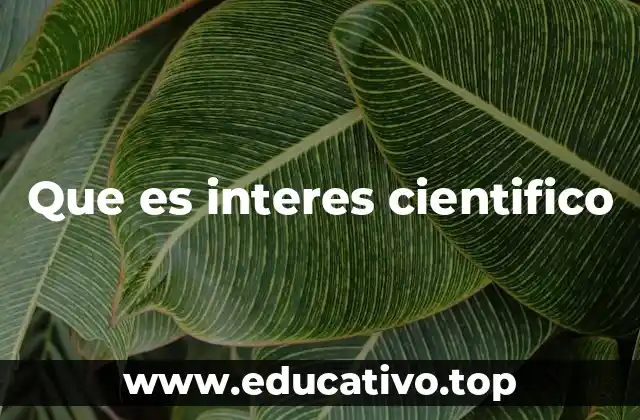 Que es interes cientifico