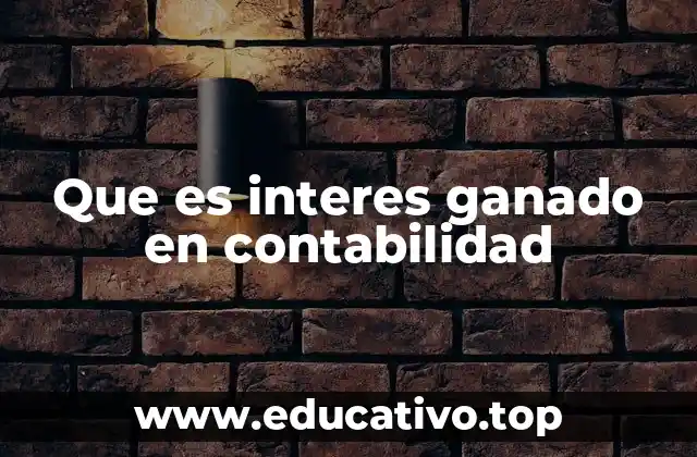 Que es interes ganado en contabilidad