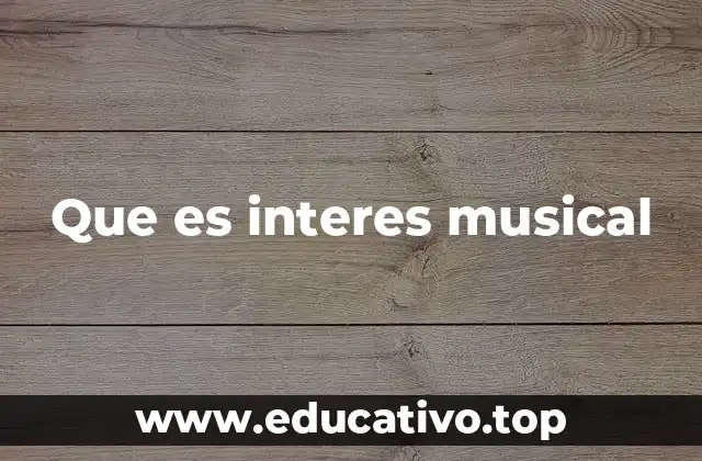 Que es interes musical