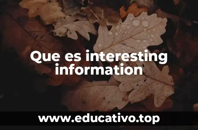 Que es interesting information