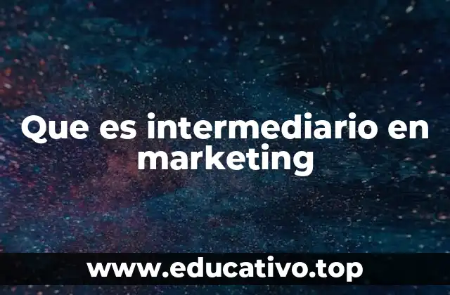 Que es intermediario en marketing