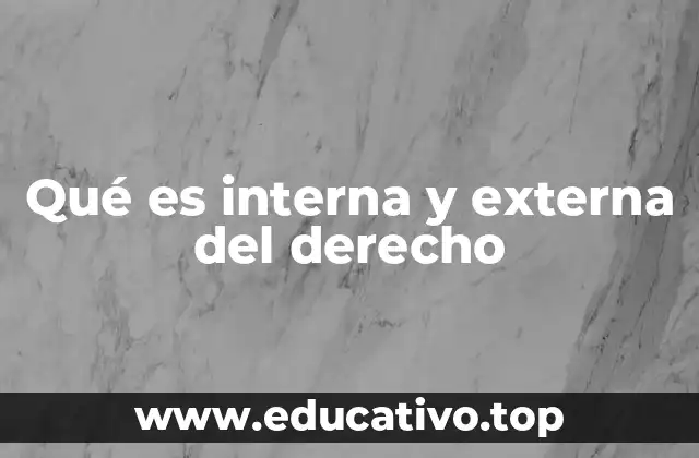 Qué es interna y externa del derecho