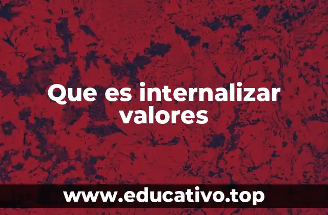Que es internalizar valores