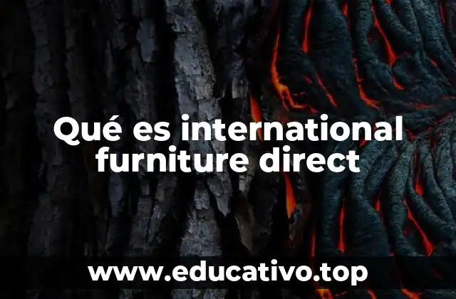 Qué es international furniture direct